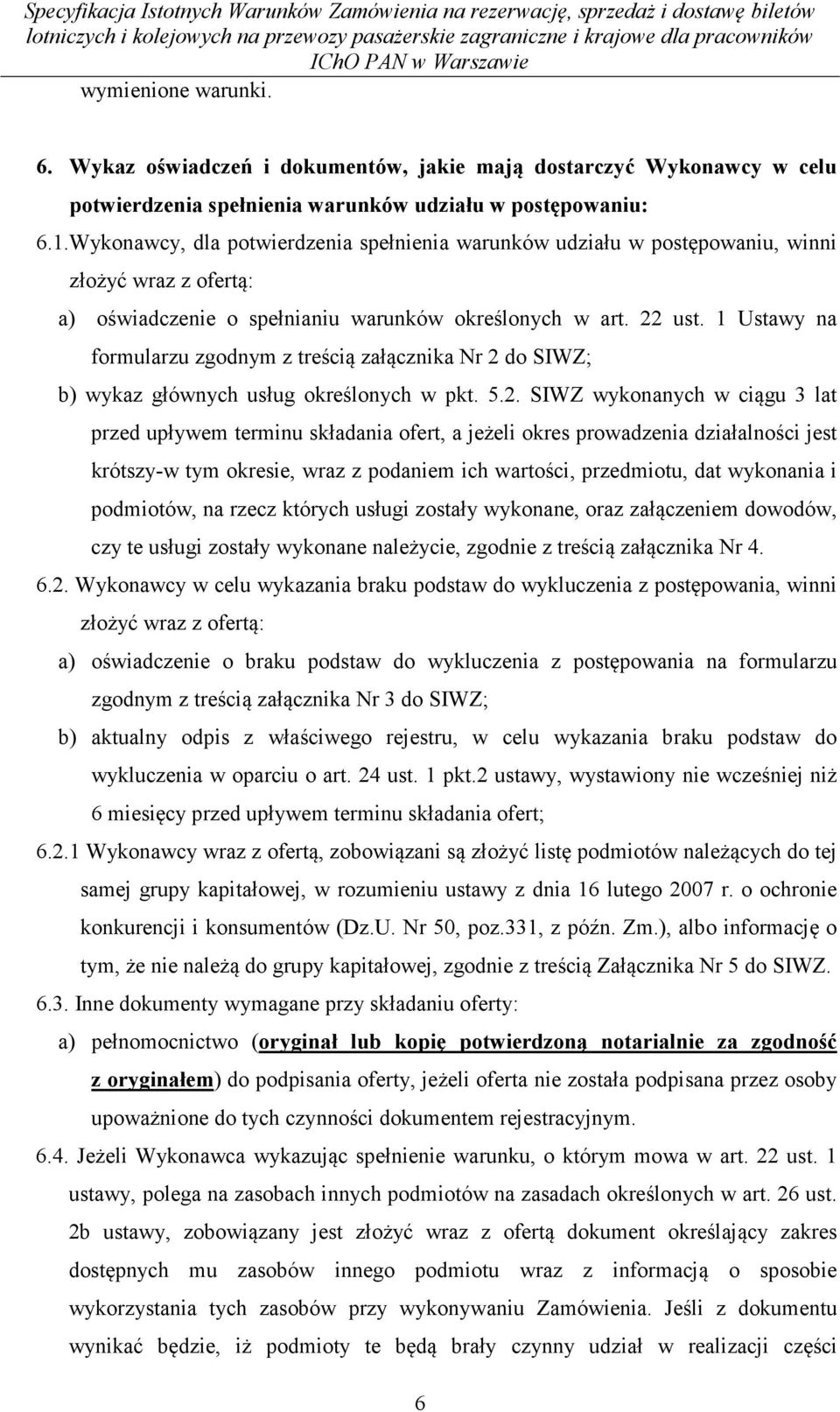 1 Ustawy na formularzu zgodnym z treścią załącznika Nr 2 