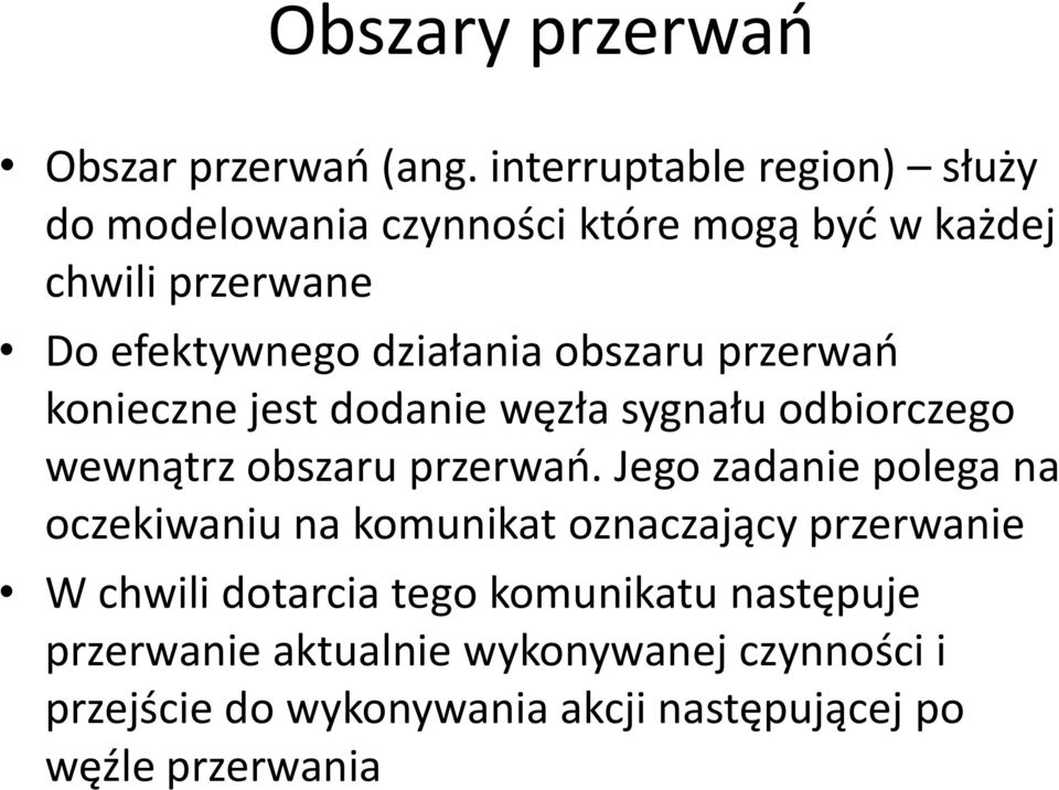 obszaru przerwań konieczne jest dodanie węzła sygnału odbiorczego wewnątrz obszaru przerwań.