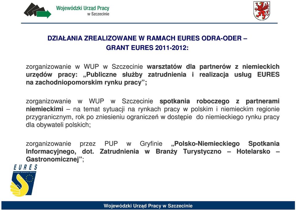 sytuacji na rynkach pracy w polskim i niemieckim regionie przygranicznym, rok po zniesieniu ograniczeń w dostępie do niemieckiego rynku pracy dla obywateli