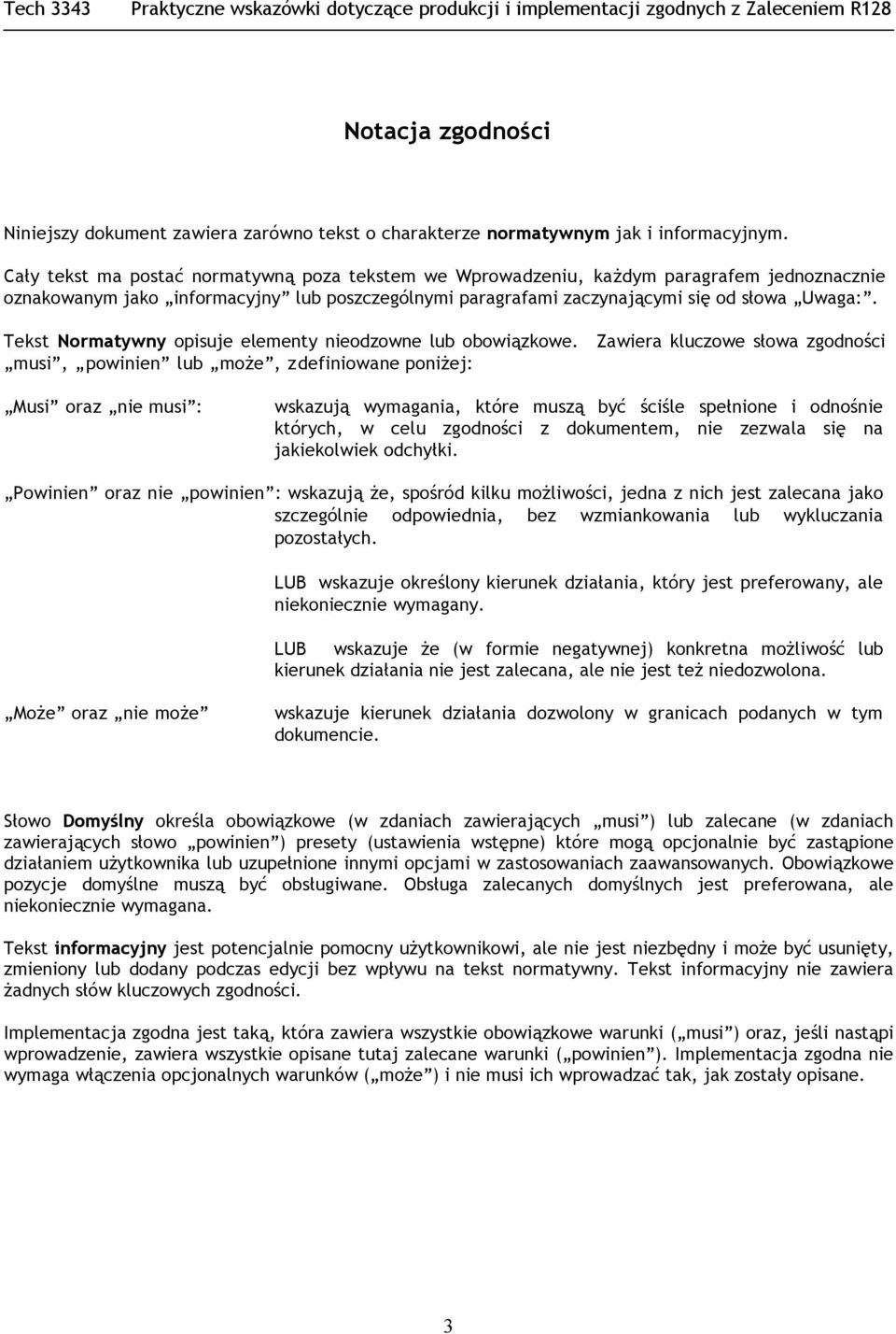 Tekst Normatywny opisuje elementy nieodzowne lub obowiązkowe.