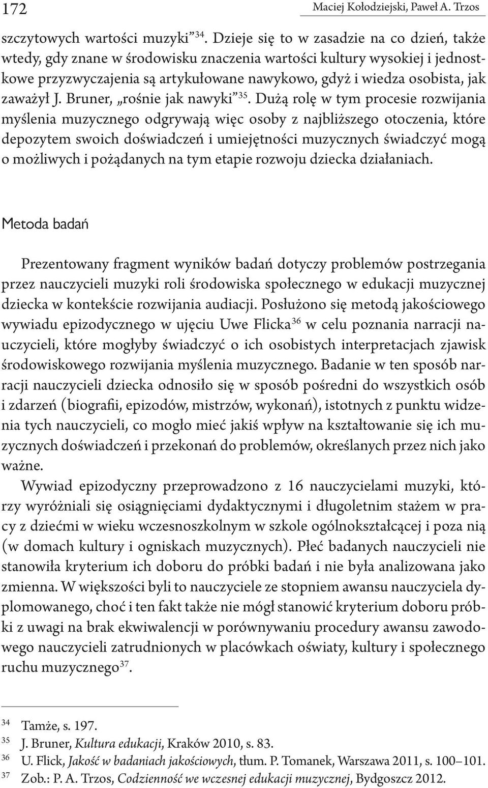zaważył J. Bruner, rośnie jak nawyki 35.