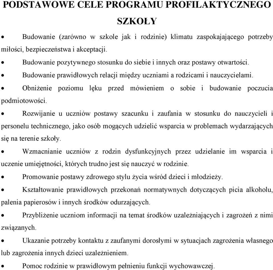 Obniżenie poziomu lęku przed mówieniem o sobie i budowanie poczucia podmiotowości.