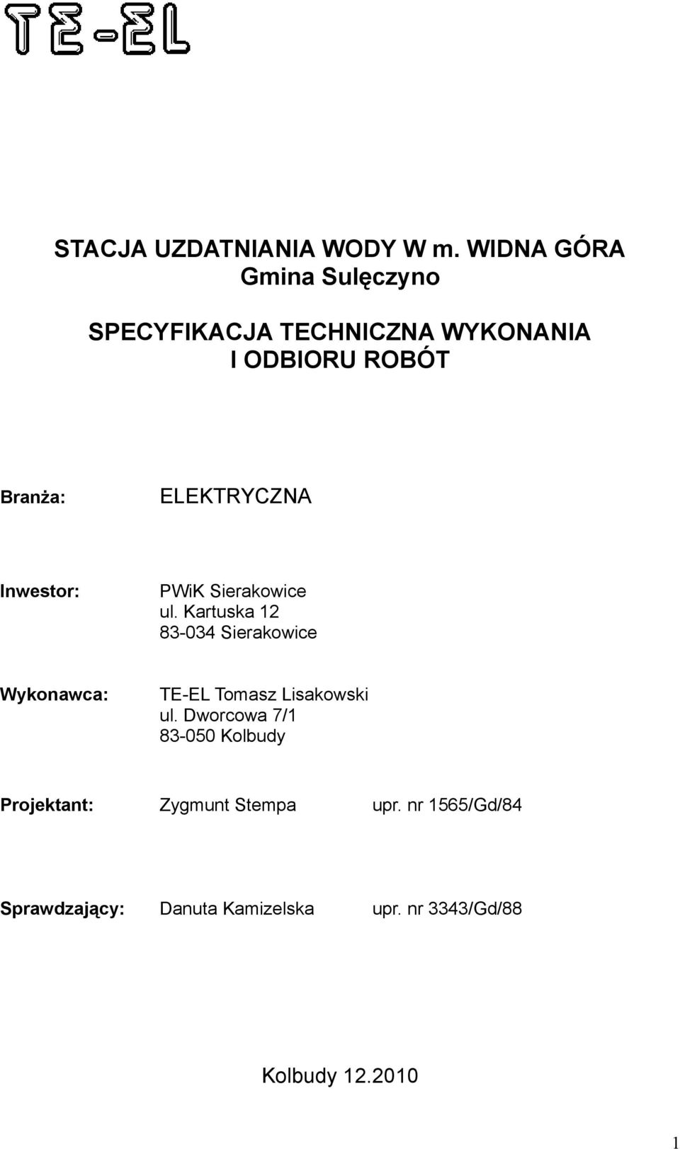 ELEKTRYCZNA Inwestor: PWiK Sierakowice ul.