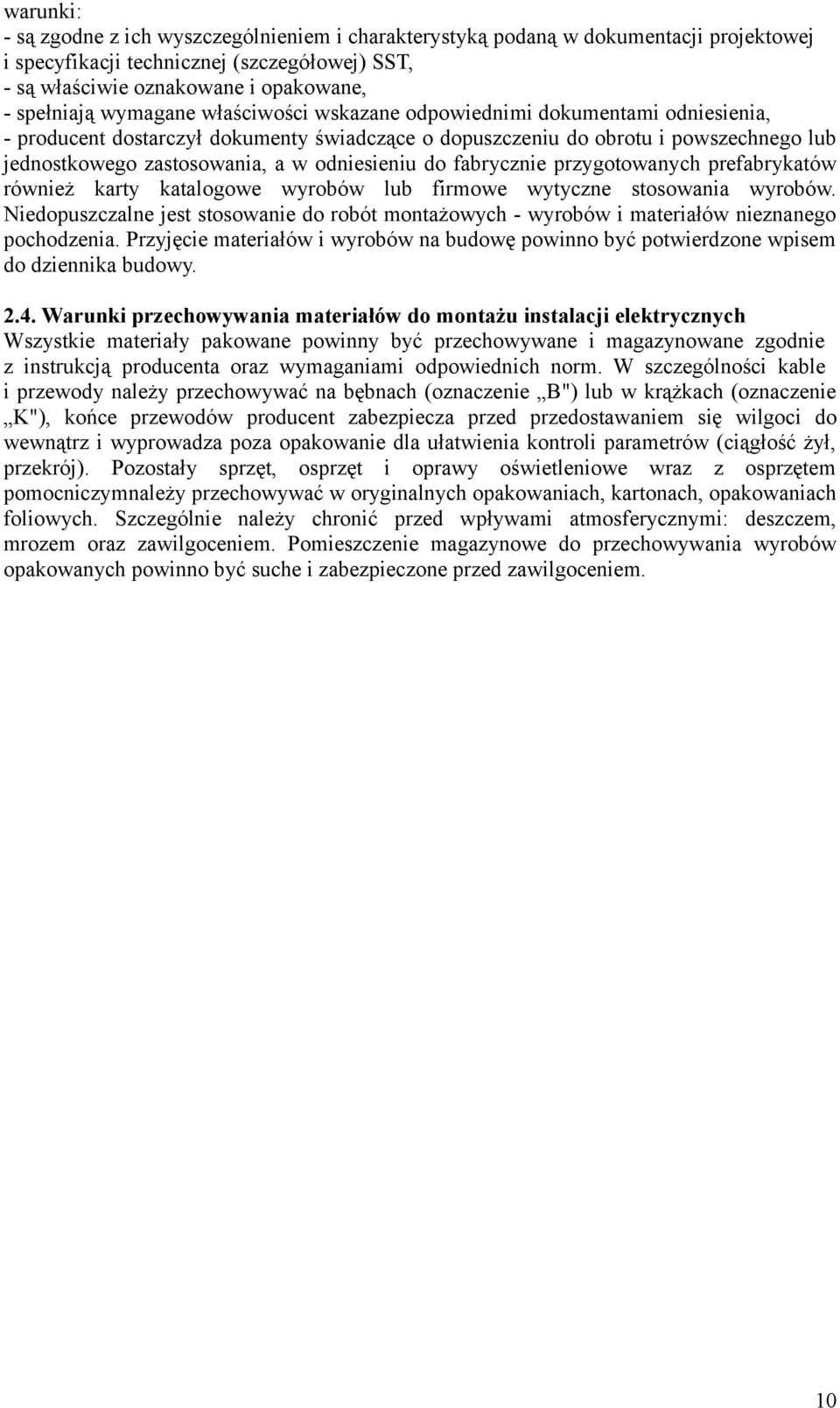 do fabrycznie przygotowanych prefabrykatów również karty katalogowe wyrobów lub firmowe wytyczne stosowania wyrobów.