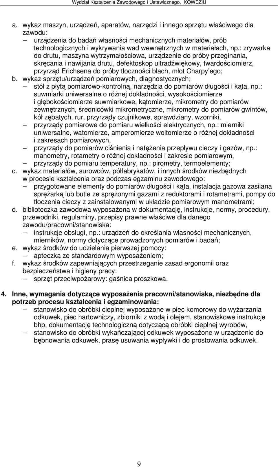 Charpy ego; b. wykaz sprztu/urzdze pomiarowych, diagnostycznych; stółz płyt pomiarowo-kontroln, narzdzia do pomiarów długoci i kta, np.