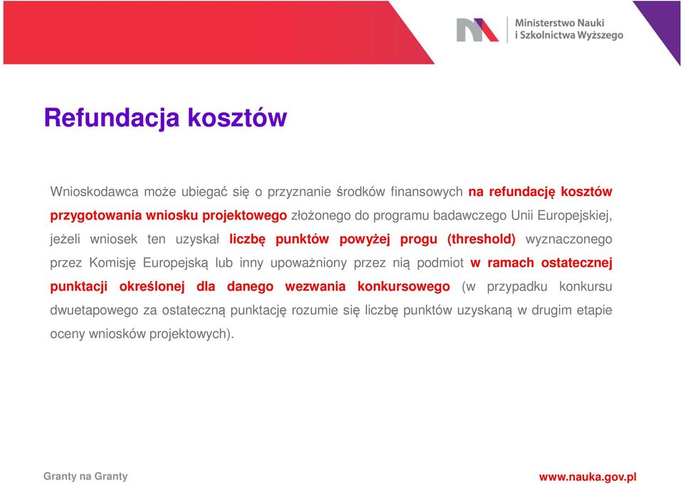 wyznaczonego przez Komisję Europejską lub inny upoważniony przez nią podmiot w ramach ostatecznej punktacji określonej dla danego