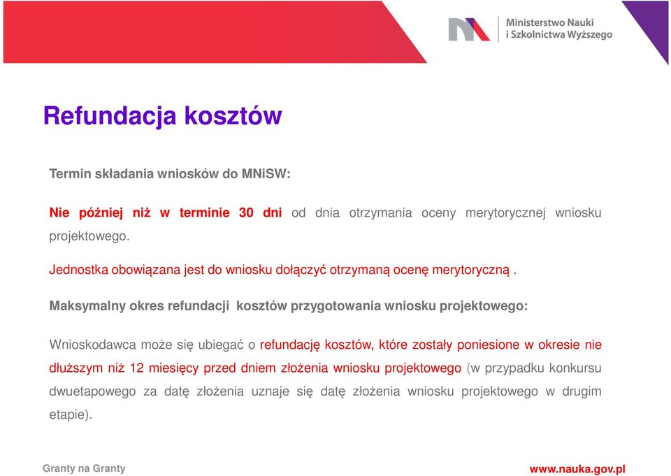 Maksymalny okres refundacji kosztów przygotowania wniosku projektowego: Wnioskodawca może się ubiegać o refundację kosztów, które zostały