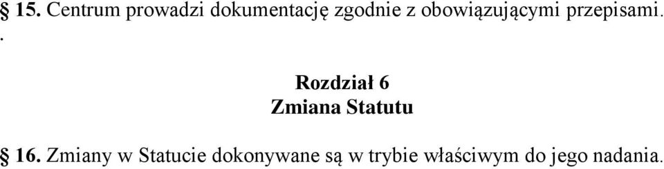 Zmiana Statutu 16 Zmiany w Statucie