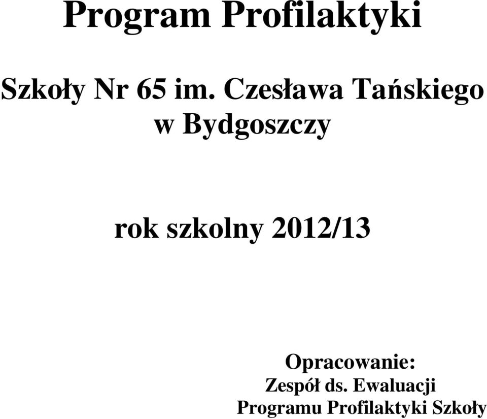 szkolny 2012/13 Opracowanie: Zespół