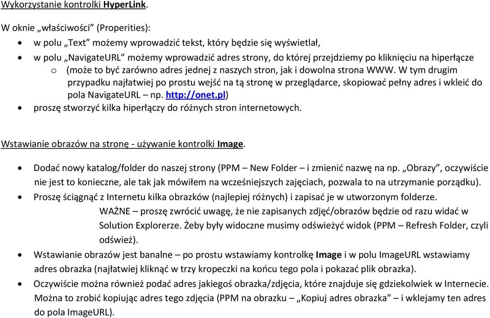 hiperłącze o (może to byd zarówno adres jednej z naszych stron, jak i dowolna strona WWW.