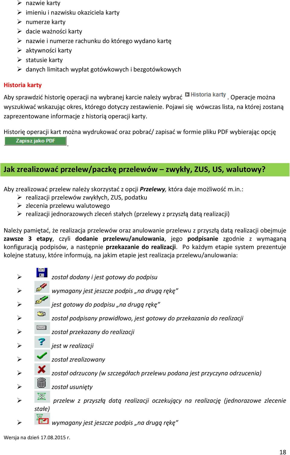 Pojawi się wówczas lista, na której zostaną zaprezentowane informacje z historią operacji karty. Historię operacji kart można wydrukować oraz pobrać/ zapisać w formie pliku PDF wybierając opcję.