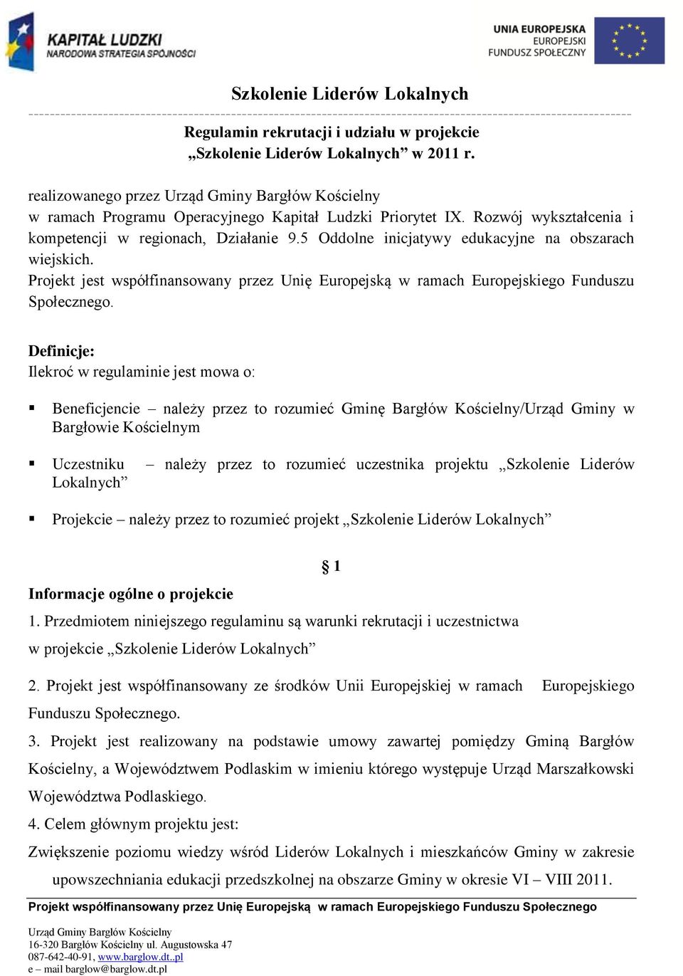 Projekt jest współfinansowany przez Unię Europejską w ramach Europejskiego Funduszu Społecznego.