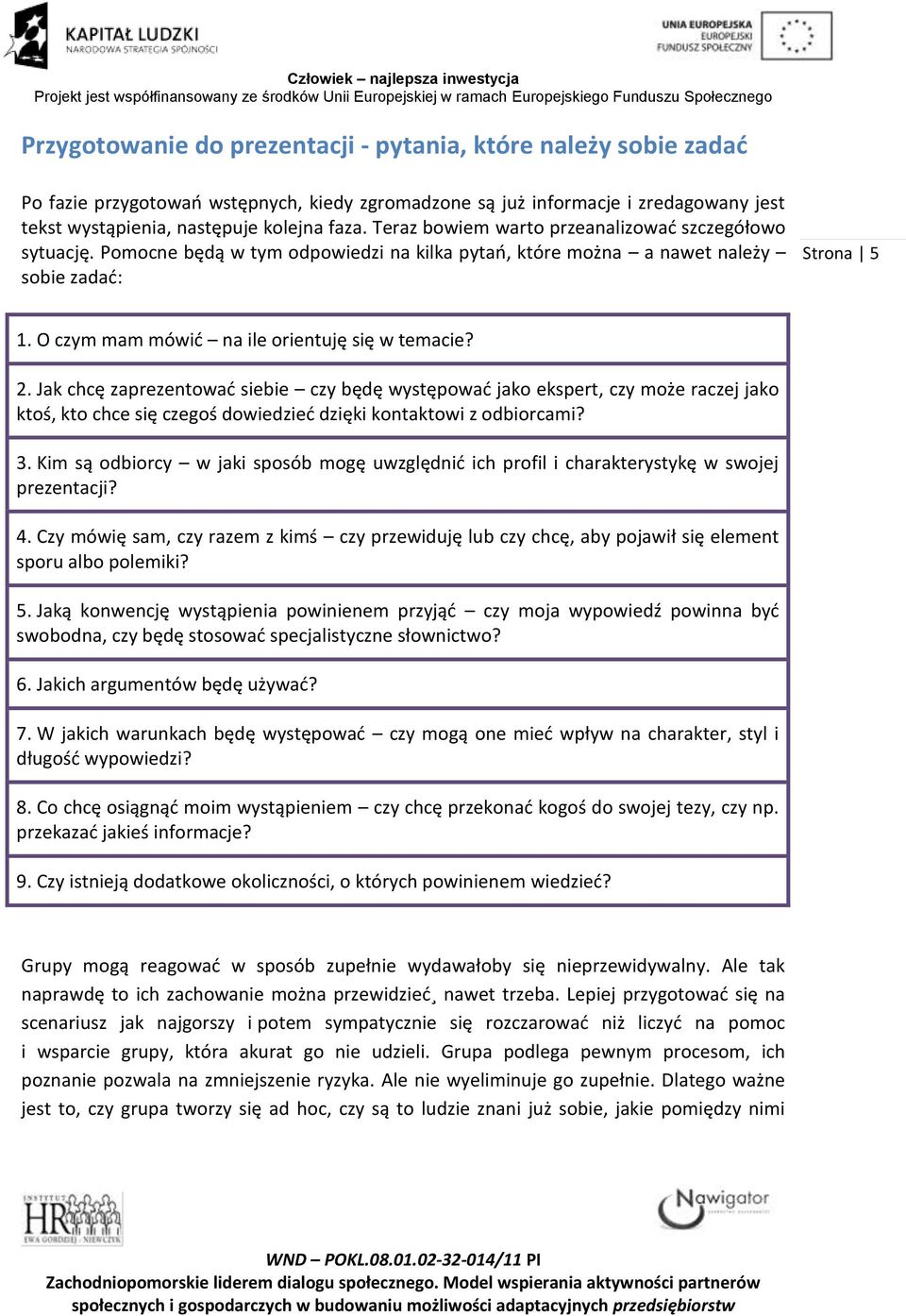 O czym mam mówić na ile orientuję się w temacie? 2.