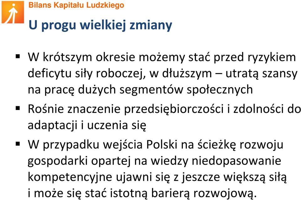 zdolności do adaptacji i uczenia się W przypadku wejścia Polski na ścieżkę rozwoju gospodarki opartej