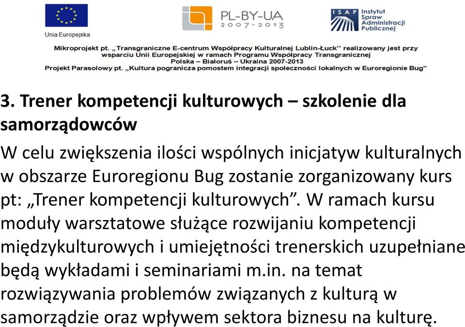 W ramach kursu moduły warsztatowe służące rozwijaniu kompetencji międzykulturowych i umiejętności trenerskich