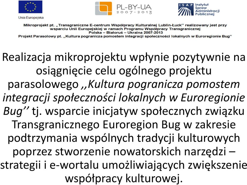 wsparcie inicjatyw społecznych związku Transgranicznego Euroregion Bug w zakresie podtrzymania wspólnych