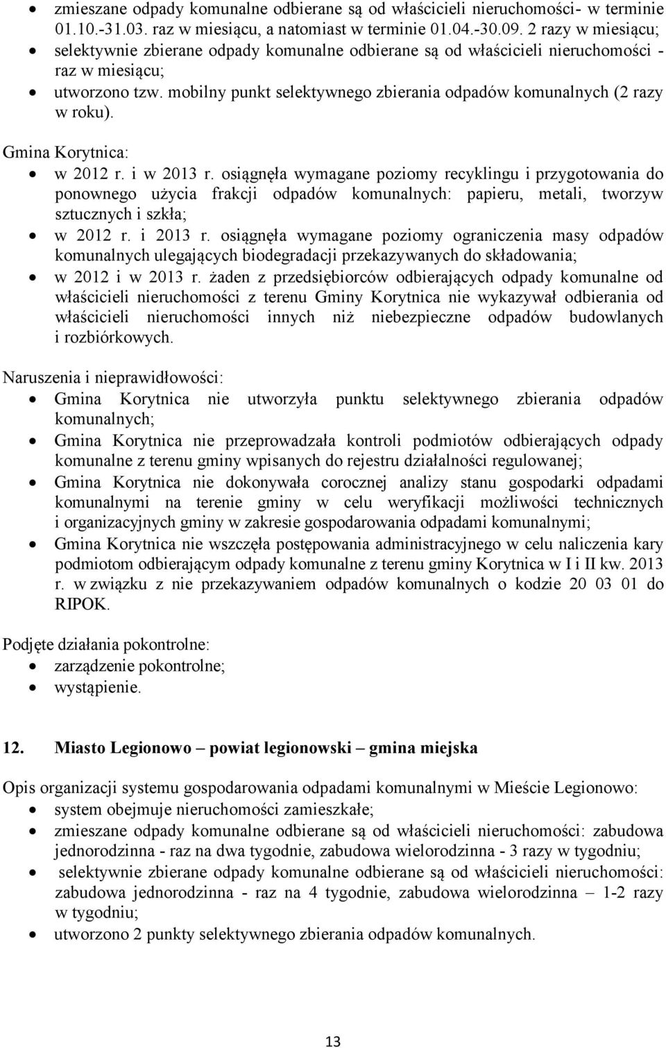 mobilny punkt selektywnego zbierania odpadów komunalnych (2 razy w roku). Gmina Korytnica: w 2012 r. i w 2013 r.