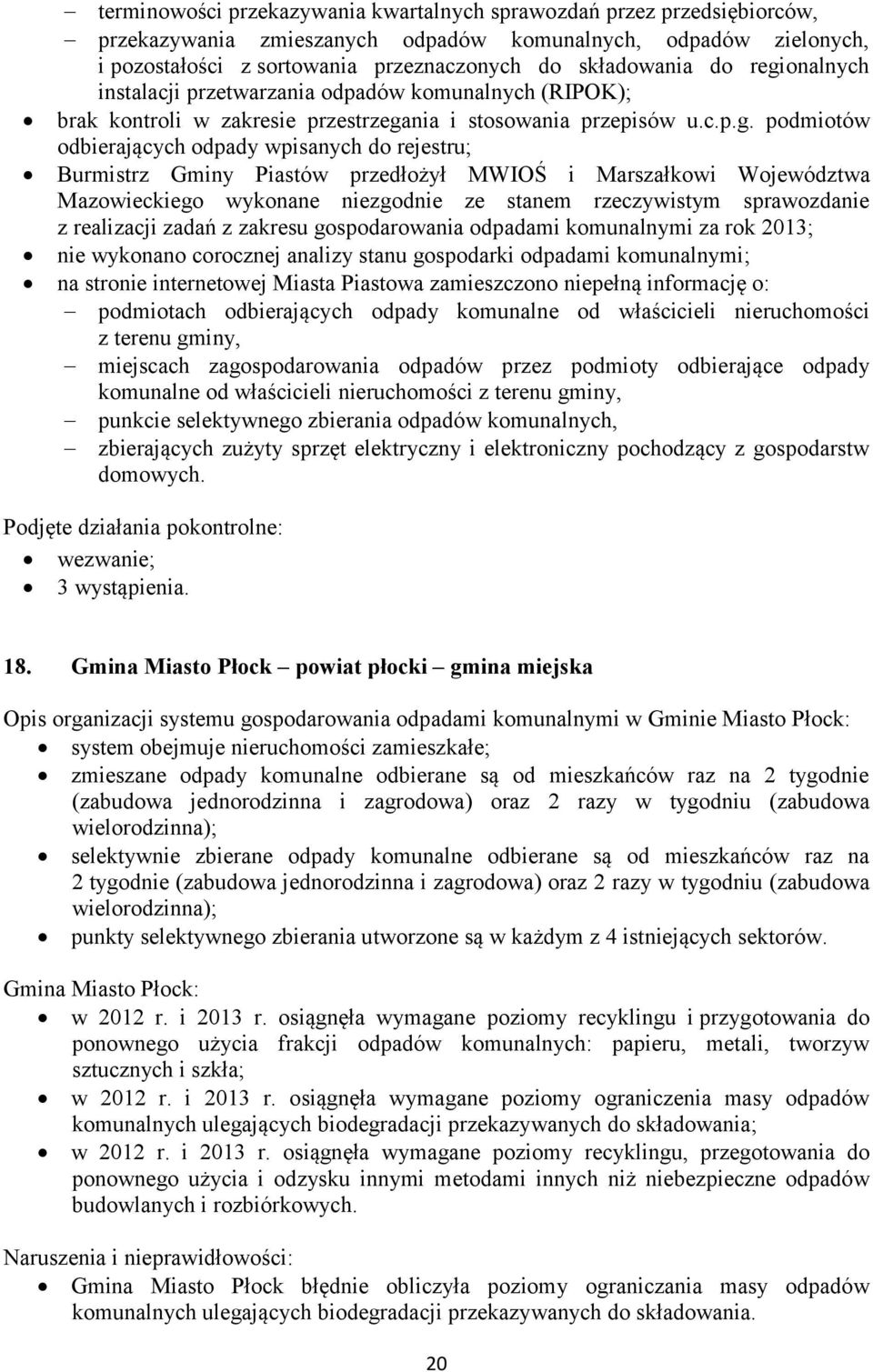 Burmistrz Gminy Piastów przedłożył MWIOŚ i Marszałkowi Województwa Mazowieckiego wykonane niezgodnie ze stanem rzeczywistym sprawozdanie z realizacji zadań z zakresu gospodarowania odpadami