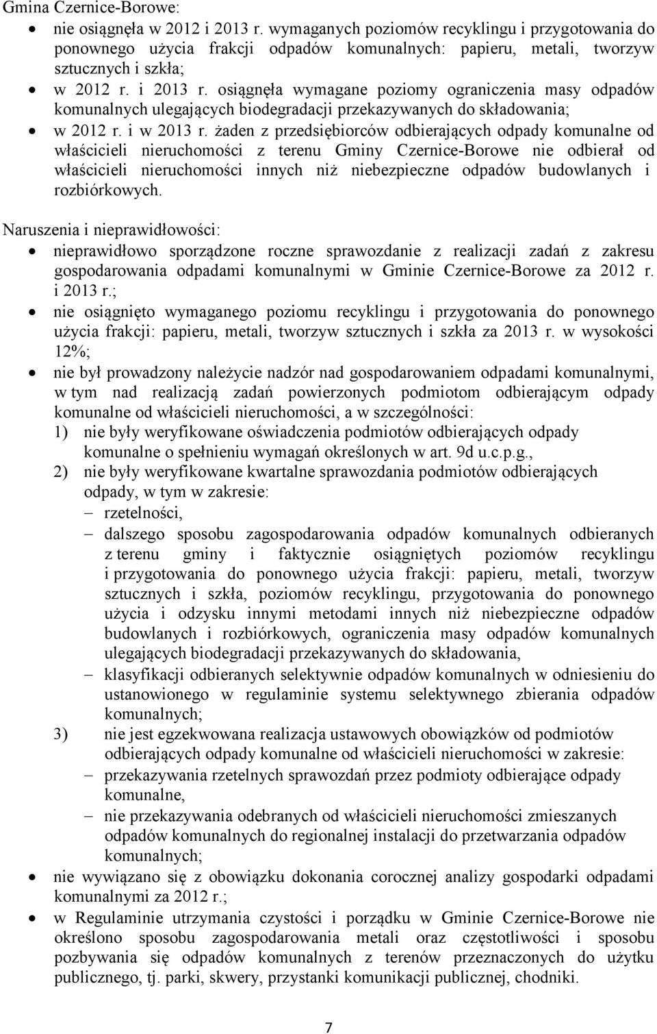 osiągnęła wymagane poziomy ograniczenia masy odpadów w 2012 r. i w 2013 r.