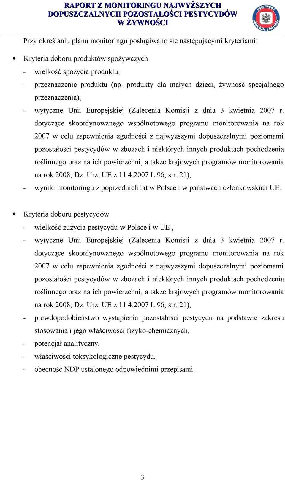 dotyczące skoordynowanego wspólnotowego programu monitorowania na rok 2007 w celu zapewnienia zgodności z najwyższymi dopuszczalnymi poziomami pozostałości pestycydów w zbożach i niektórych innych