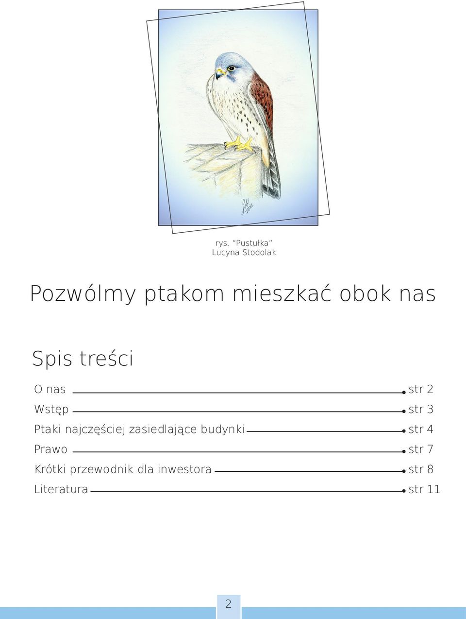 najczęściej zasiedlające budynki Prawo Krótki