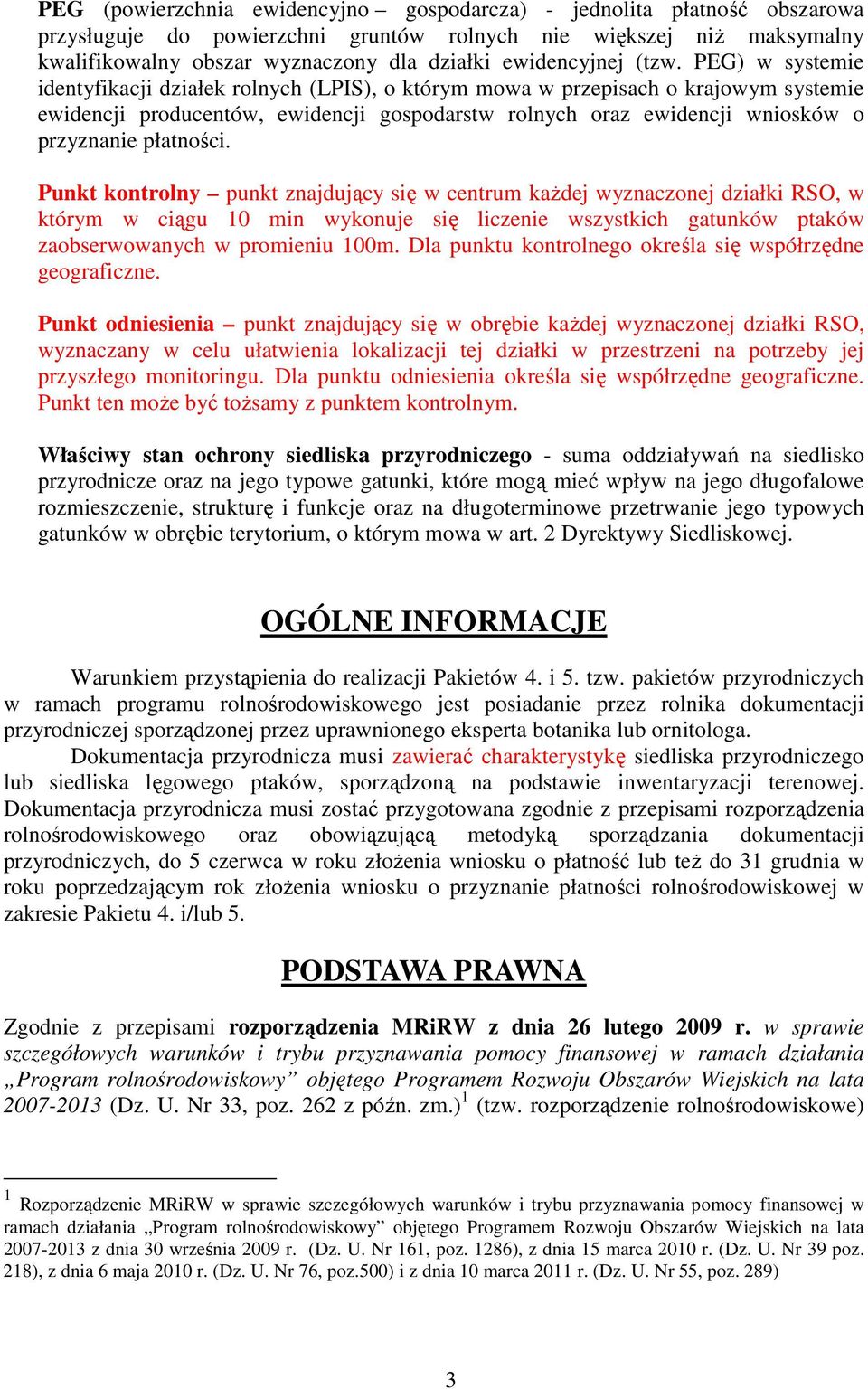 PEG) w systemie identyfikacji działek rolnych (LPIS), o którym mowa w przepisach o krajowym systemie ewidencji producentów, ewidencji gospodarstw rolnych oraz ewidencji wniosków o przyznanie