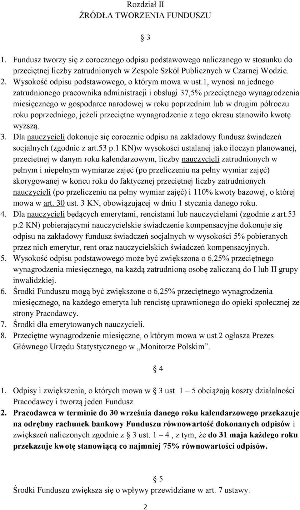 1, wynosi na jednego zatrudnionego pracownika administracji i obsługi 37,5% przeciętnego wynagrodzenia miesięcznego w gospodarce narodowej w roku poprzednim lub w drugim półroczu roku poprzedniego,