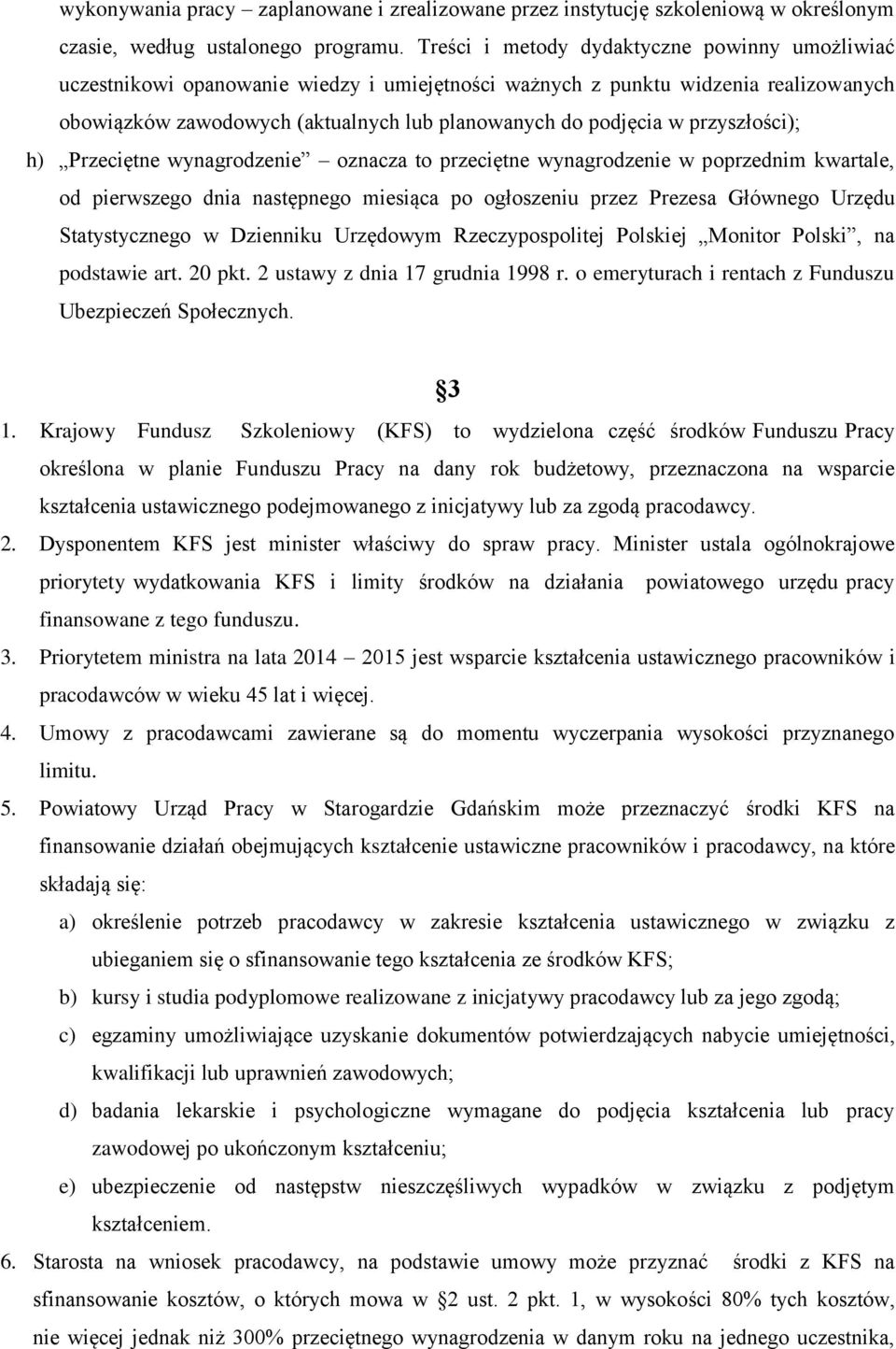 przyszłości); h) Przeciętne wynagrodzenie oznacza to przeciętne wynagrodzenie w poprzednim kwartale, od pierwszego dnia następnego miesiąca po ogłoszeniu przez Prezesa Głównego Urzędu Statystycznego