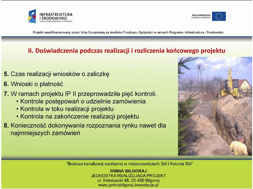 W ramach projektu IP II przeprowadziła pięć kontroli.