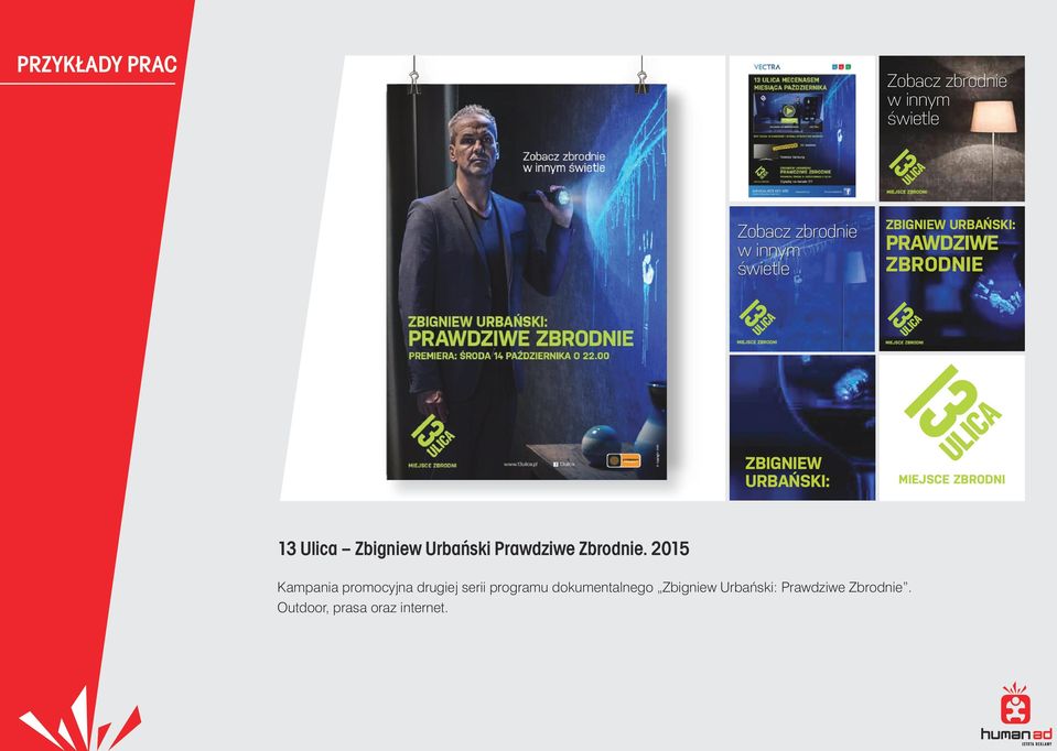 2015 ZBIGNIEW URBAŃSKI: PRAWDZIWE ZBRODNIE MIEJSCE ZBRODNI Kampania promocyjna drugiej serii