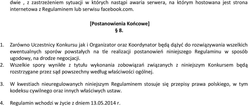 sposób ugodowy, na drodze negocjacji. 2.