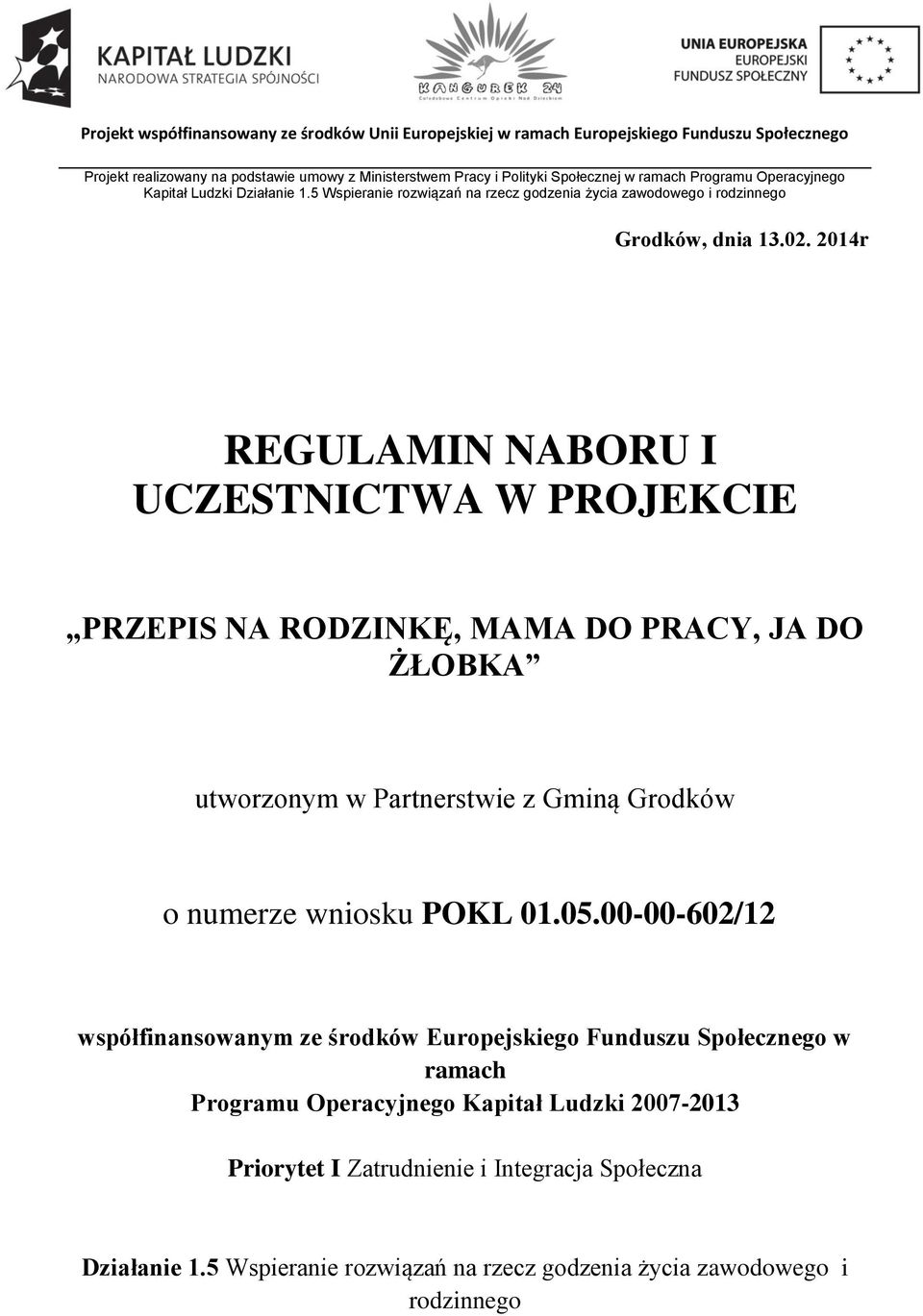 Partnerstwie z Gminą Grodków o numerze wniosku POKL 01.05.