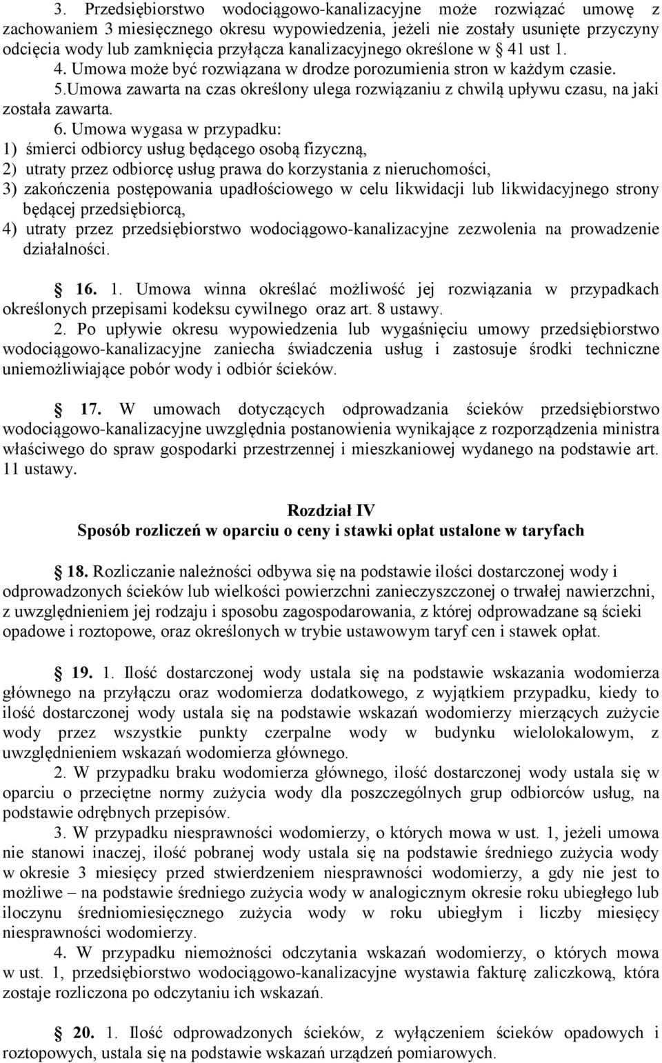 Umowa zawarta na czas określony ulega rozwiązaniu z chwilą upływu czasu, na jaki została zawarta. 6.