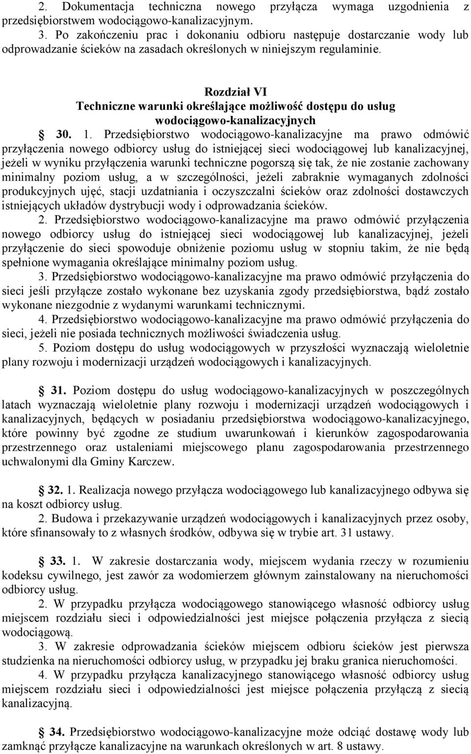 Rozdział VI Techniczne warunki określające możliwość dostępu do usług wodociągowo-kanalizacyjnych 30. 1.