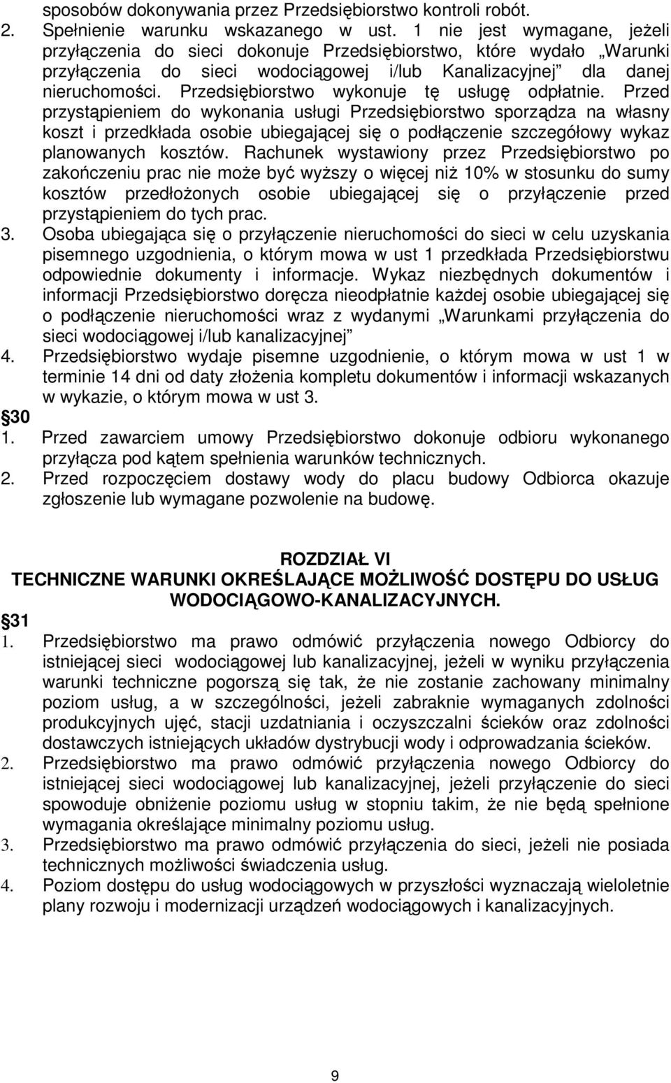 Przedsiębiorstwo wykonuje tę usługę odpłatnie.