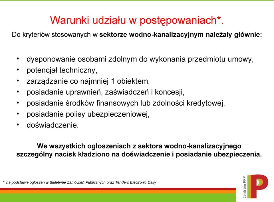 techniczny, zarządzanie co najmniej 1 obiektem, posiadanie uprawnień, zaświadczeń i koncesji, posiadanie środków finansowych lub zdolności kredytowej,