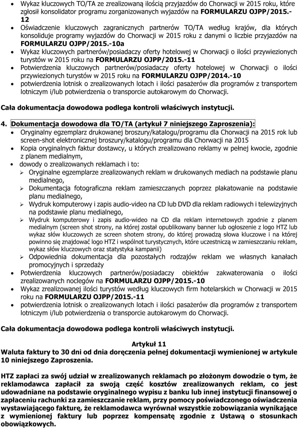 -10a Wykaz kluczowych partnerów/posiadaczy oferty hotelowej w Chorwacji o ilości przywiezionych turystów w 2015 roku na FORMULARZU OJPP/2015.
