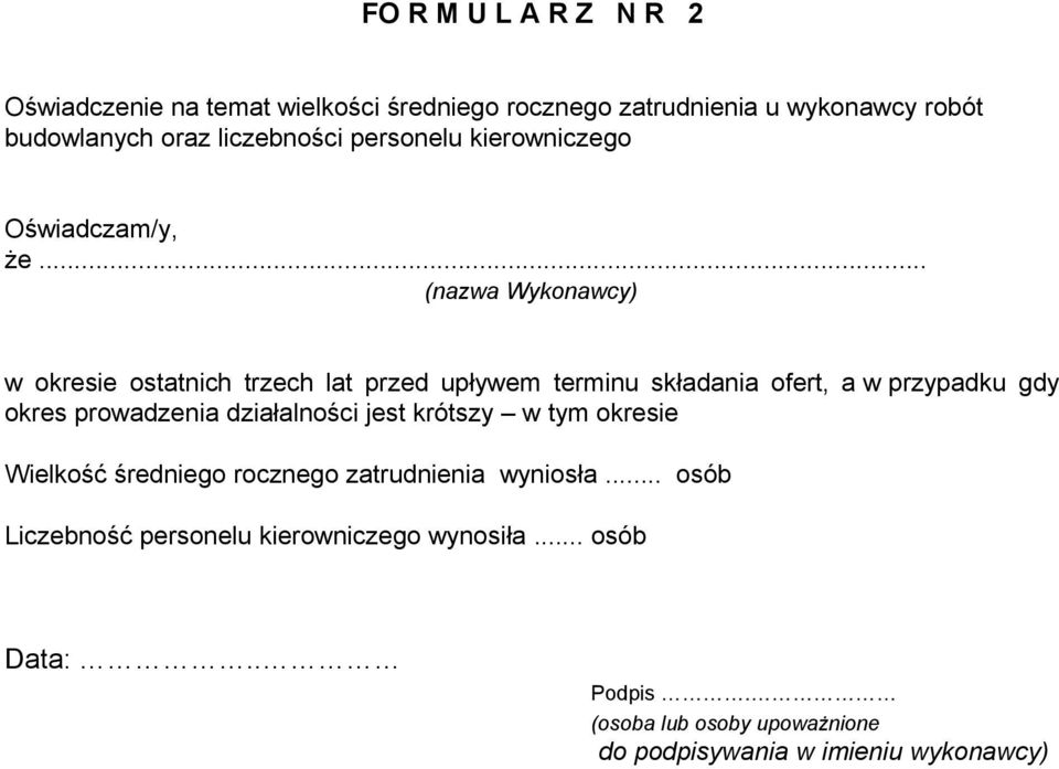 terminu składania ofert, a w przypadku gdy okres prowadzenia działalności jest krótszy w tym okresie