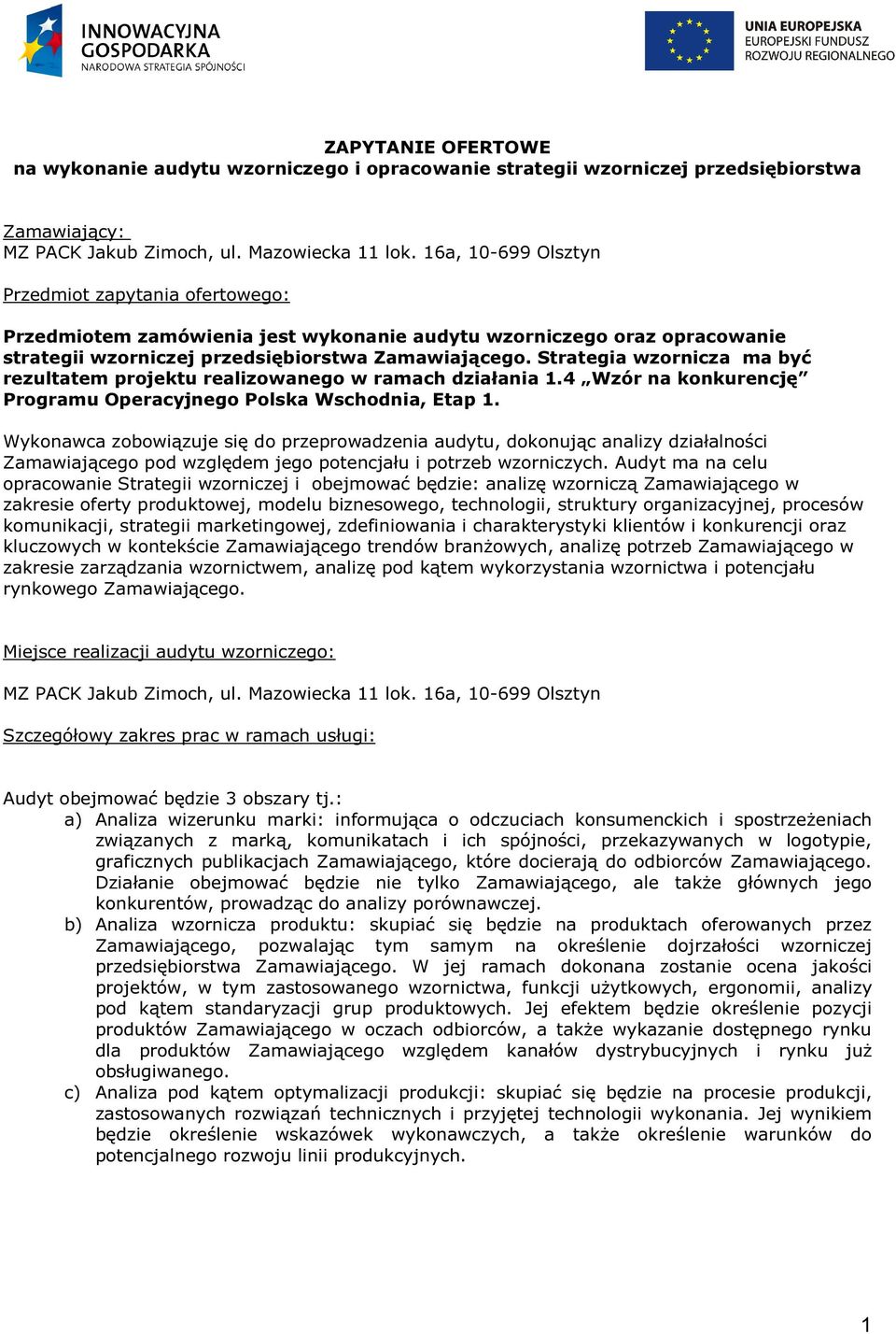 Strategia wzornicza ma być rezultatem projektu realizowanego w ramach działania 1.4 Wzór na konkurencję Programu Operacyjnego Polska Wschodnia, Etap 1.