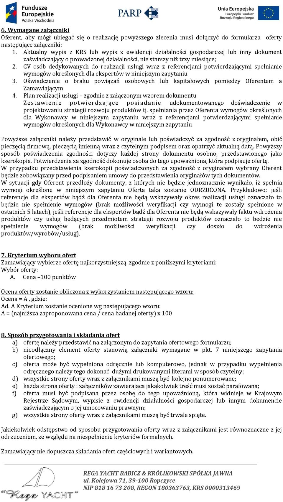 CV osób dedykowanych do realizacji usługi wraz z referencjami potwierdzającymi spełnianie wymogów określonych dla ekspertów w niniejszym zapytaniu 3.