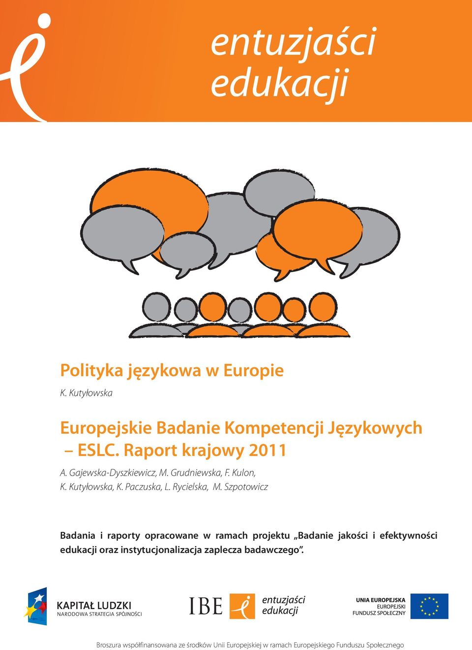 Szpotowicz Badania i raporty opracowane w ramach projektu Badanie jakości i efektywności edukacji oraz