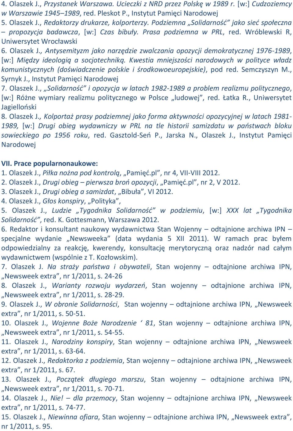 , Antysemityzm jako narzędzie zwalczania opozycji demokratycznej 1976-1989, [w:] Między ideologią a socjotechniką.