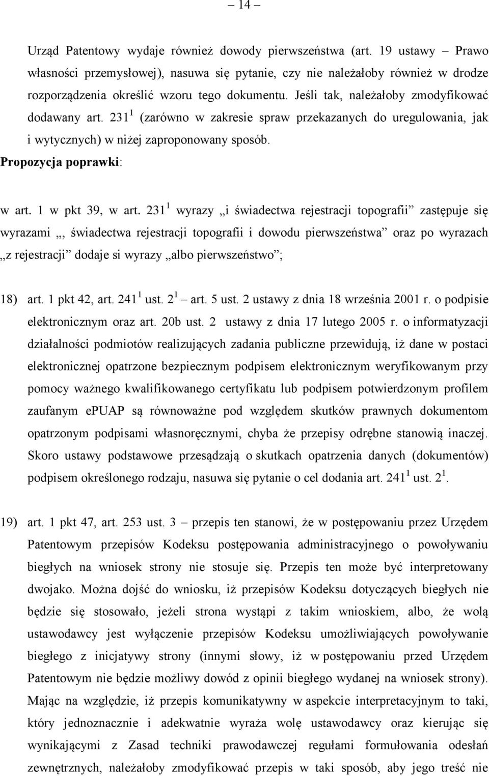 231 1 (zarówno w zakresie spraw przekazanych do uregulowania, jak i wytycznych) w niżej zaproponowany sposób. w art. 1 w pkt 39, w art.