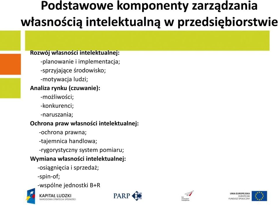 -konkurenci; -naruszania; Ochrona praw własności intelektualnej: -ochrona prawna; -tajemnica handlowa;