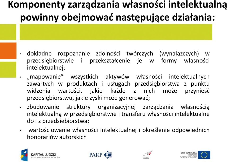 widzenia wartości, jakie każde z nich może przynieśd przedsiębiorstwu, jakie zyski może generowad; zbudowanie struktury organizacyjnej zarządzania własnością