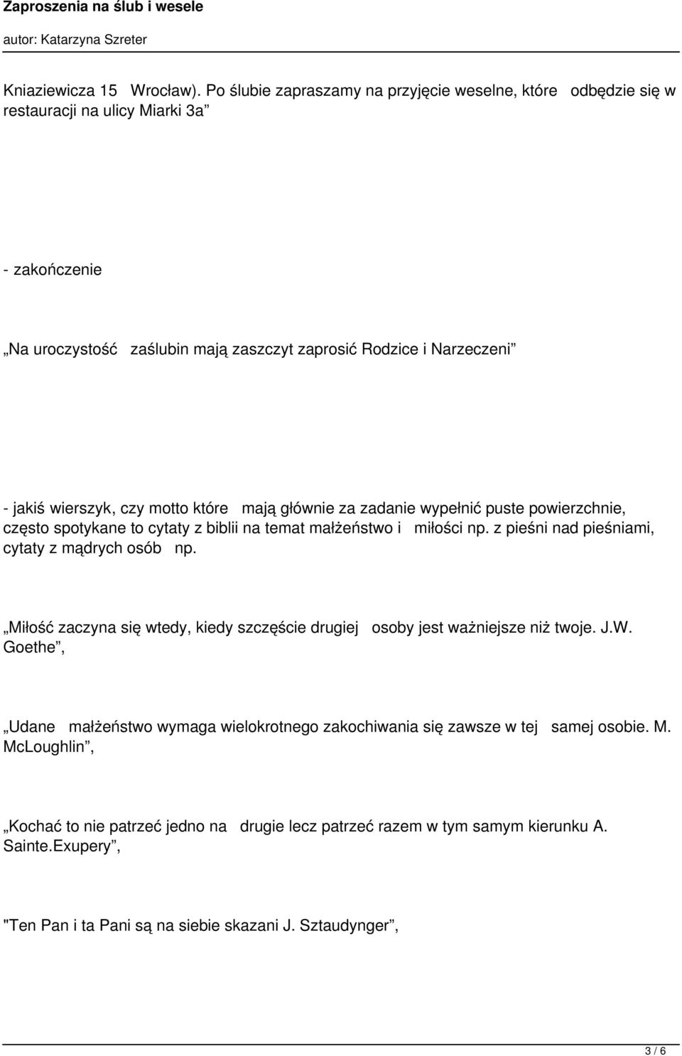 wierszyk, czy motto które mają głównie za zadanie wypełnić puste powierzchnie, często spotykane to cytaty z biblii na temat małżeństwo i miłości np.