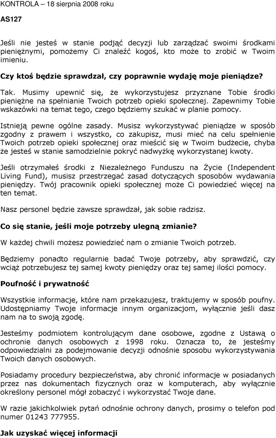 Zapewnimy Tobie wskazówki na temat tego, czego będziemy szukać w planie pomocy. Istnieją pewne ogólne zasady.