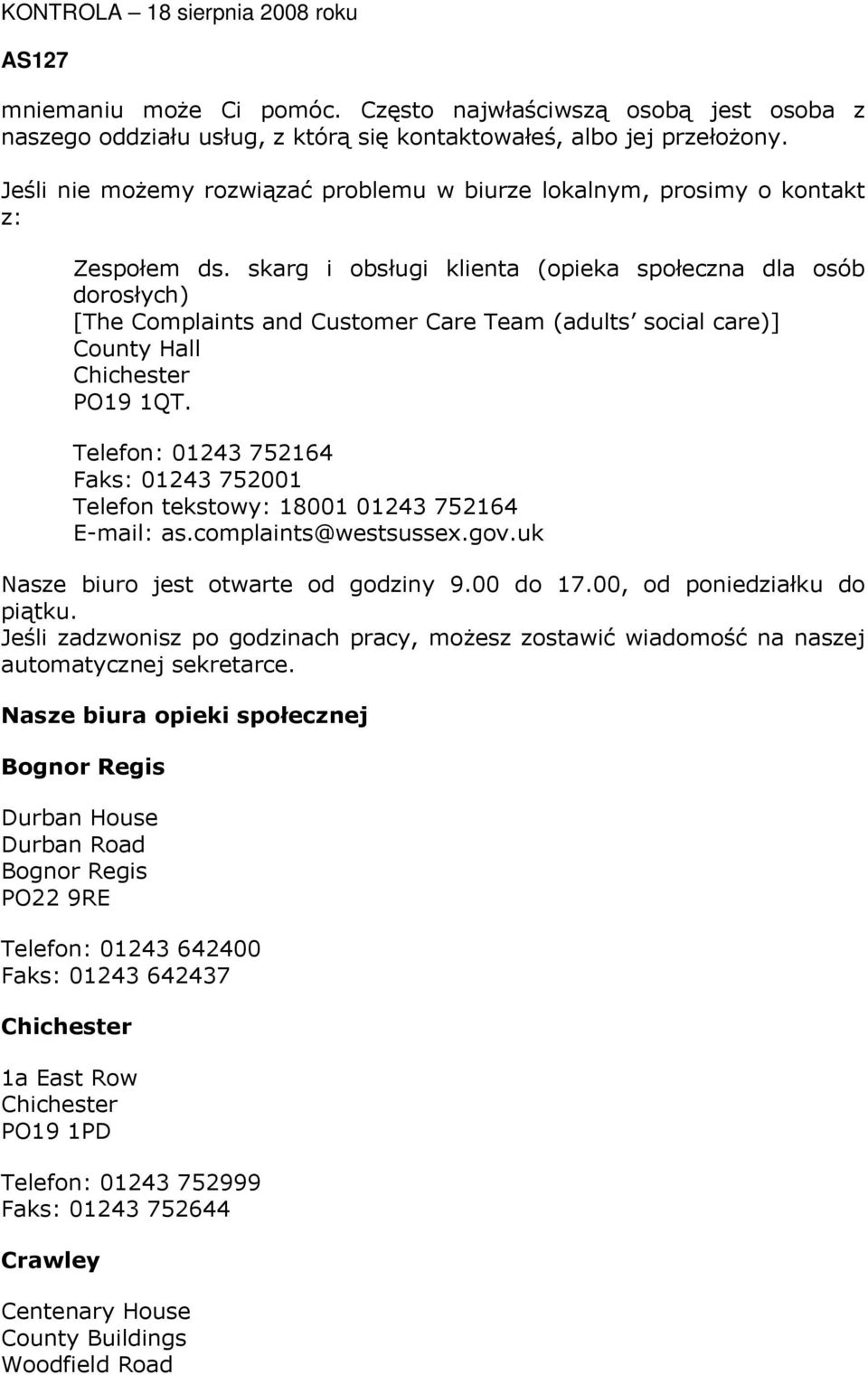 skarg i obsługi klienta (opieka społeczna dla osób dorosłych) [The Complaints and Customer Care Team (adults social care)] County Hall Chichester PO19 1QT.
