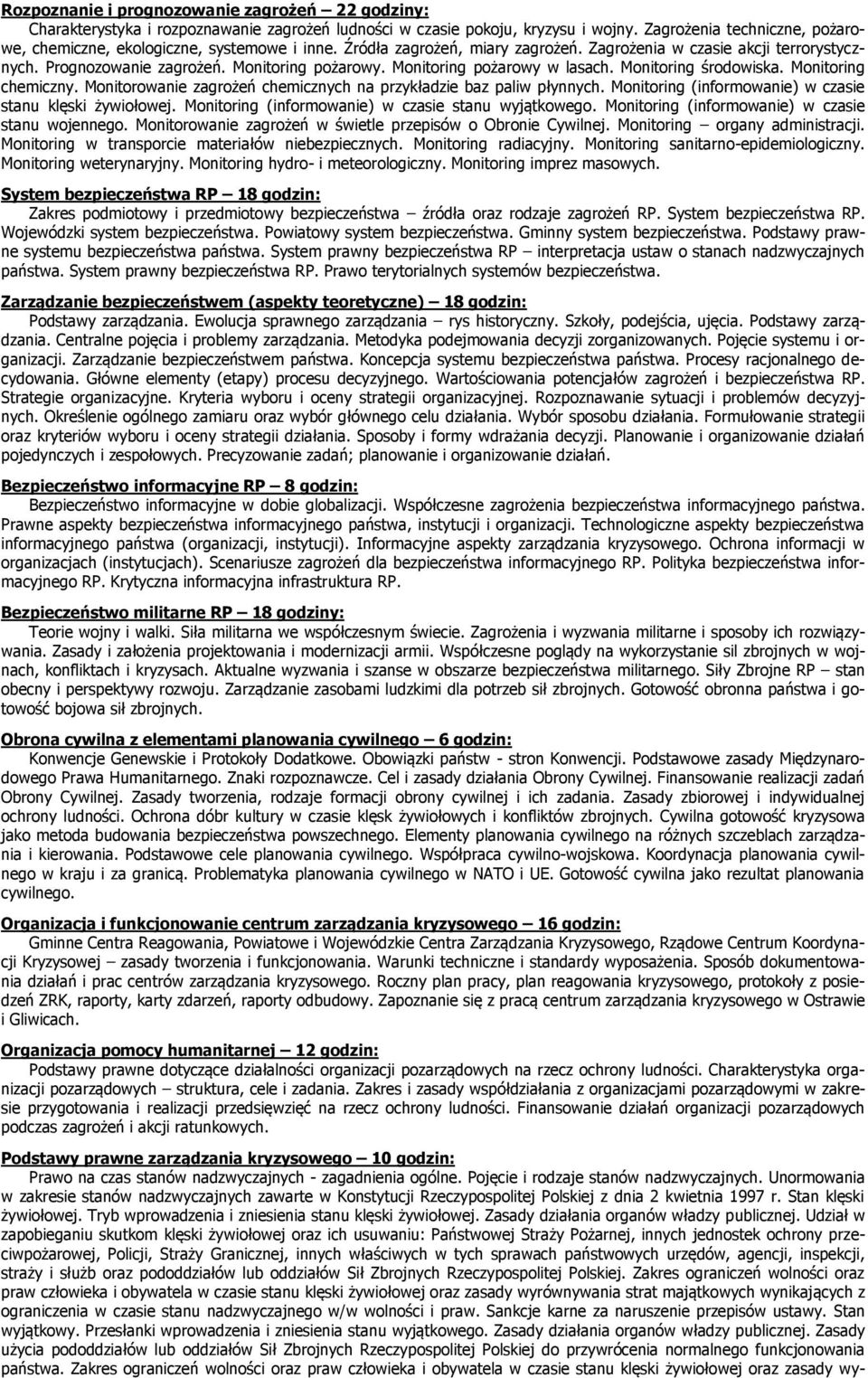 Monitoring pożarowy w lasach. Monitoring środowiska. Monitoring chemiczny. Monitorowanie zagrożeń chemicznych na przykładzie baz paliw płynnych.