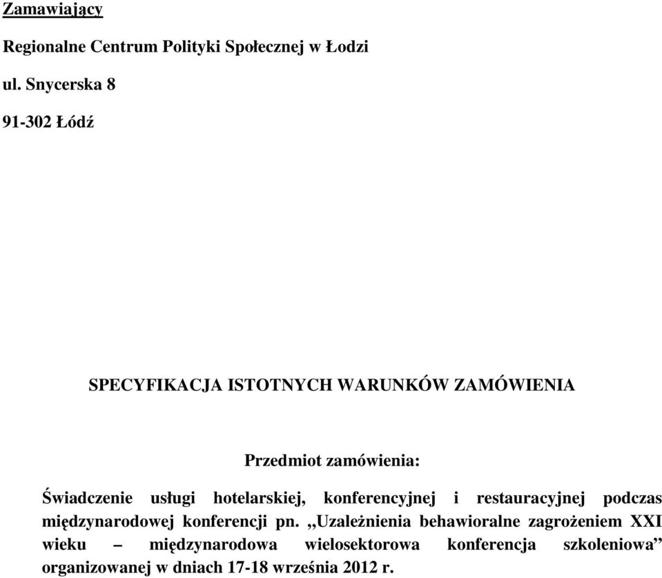 usługi hotelarskiej, konferencyjnej i restauracyjnej podczas międzynarodowej konferencji pn.